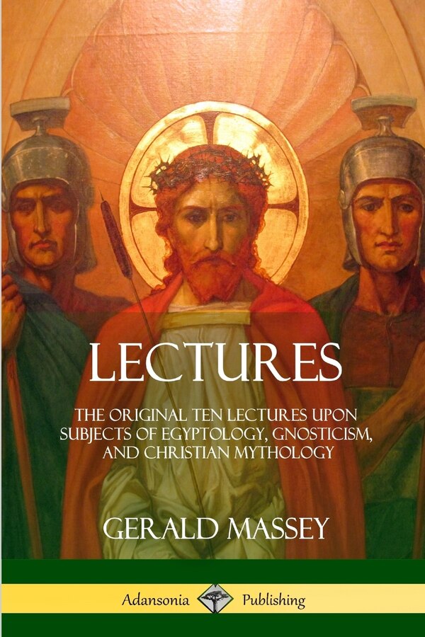 Lectures by Gerald Massey, Paperback | Indigo Chapters