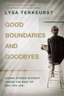 Good Boundaries And Goodbyes by Lysa TerKeurst, Hardcover | Indigo Chapters