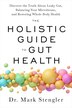The Holistic Guide to Gut Health by Mark Stengler, Paperback | Indigo Chapters