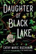 Daughter of Black Lake by Cathy Marie Buchanan