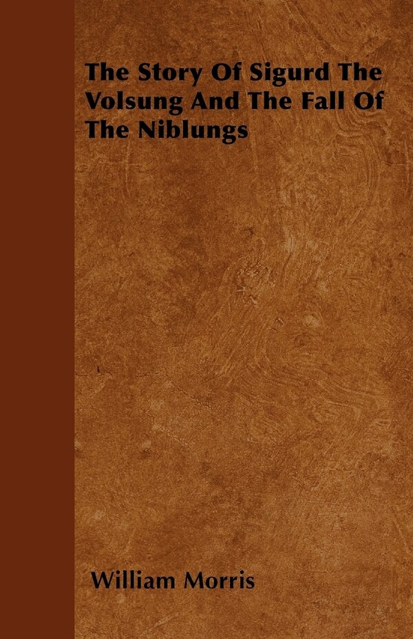 The Story Of Sigurd The Volsung And The Fall Of The Niblungs Paperback | Indigo Chapters