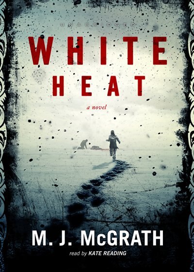 White Heat by M. J. McGrath, Audio Book (CD) | Indigo Chapters