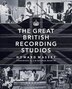 The Great British Recording Studios by Howard Massey, Hardcover | Indigo Chapters