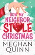 How My Neighbor Stole Christmas by Meghan Quinn, Paperback | Indigo Chapters