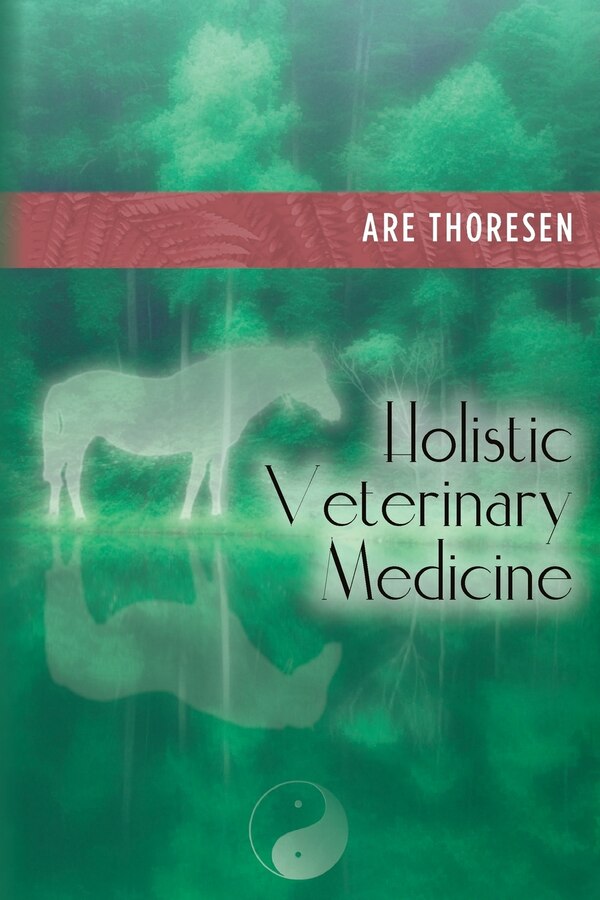 Holistic Veterinary Medicine by Are Thoresen, Paperback | Indigo Chapters