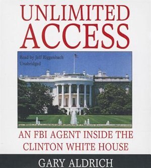 Unlimited Access by Gary Aldrich, Audio Book (CD) | Indigo Chapters