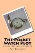 Pat Nicolette The Pocket Watch Plot by Pat Nicolette Paperback