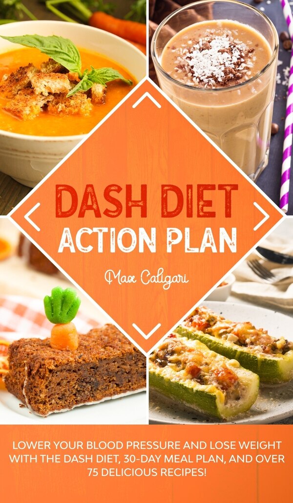 Max Caligari Dash Diet Action Plan By Max Caligari Hardcover Indigo max-caligari-dash-diet-action-plan-by-max-caligari-hardcover-indigo