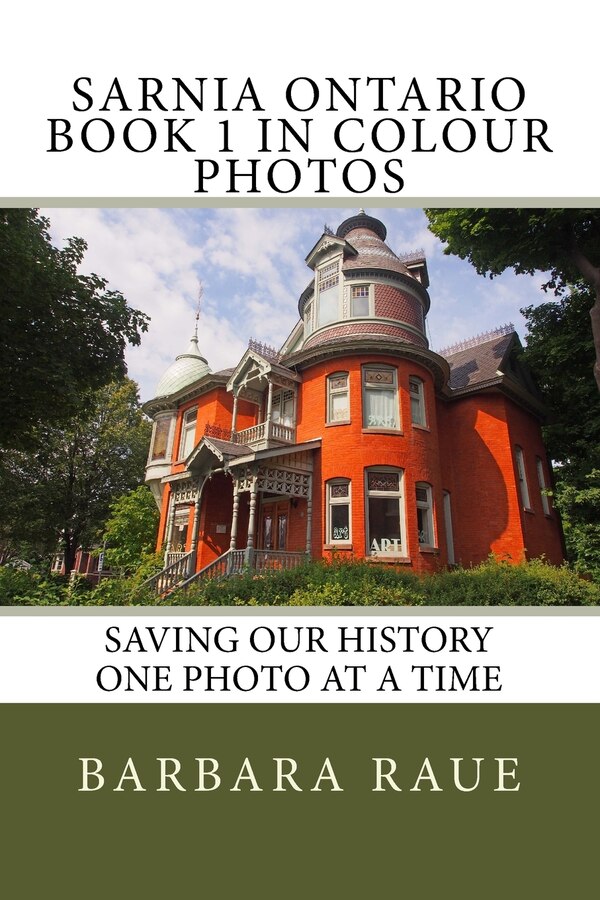 Sarnia Ontario Book 1 in Colour Photos by Barbara Raue, Paperback | Indigo Chapters