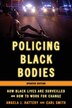 Policing Black Bodies par Angela J. Hattery, Couverture souple Couverture souple | Indigo Chapters
