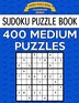 Sudoku Puzzle Book 400 MEDIUM Puzzles by Sudoku Puzzle Books, Paperback | Indigo Chapters