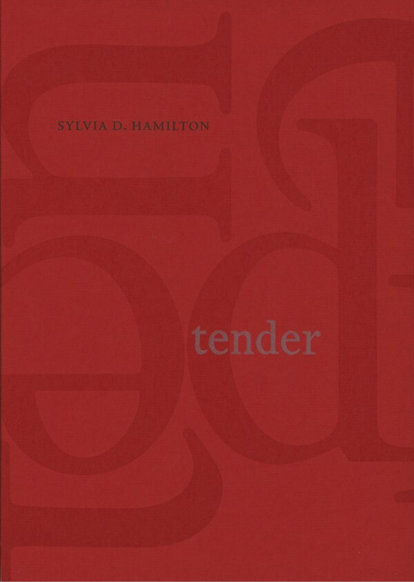 Tender by Sylvia D. Hamilton, Paperback | Indigo Chapters