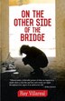 On the Other Side of the Bridge by Ray Villareal, Paperback | Indigo Chapters