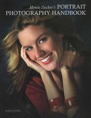 Monte Zucker's Portrait Photography Handbook, Paperback | Indigo Chapters