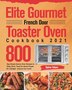 Elite Gourmet French Door Toaster Oven Cookbook 2021 by Siphan Tobans, Paperback | Indigo Chapters