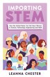 Importing STEM by Leanna Chester, Paperback | Indigo Chapters