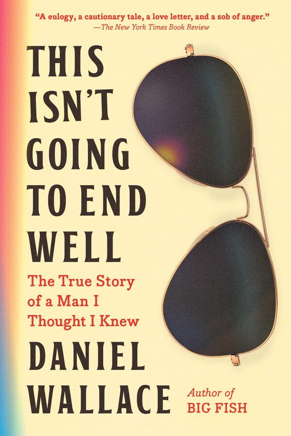 This Isn't Going to End Well by Daniel Wallace, Paperback | Indigo Chapters