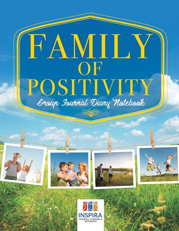 Family of Positivity Group Journal Diary Notebook by Planners & Notebooks Inspira Journals, Paperback | Indigo Chapters