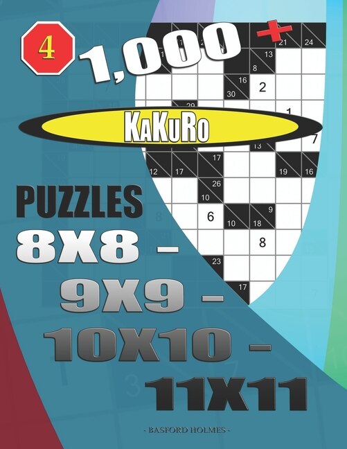 1000 + Kakuro puzzles 8x8 - 9x9 - 10x10 - 11x11 by Basford Holmes, Paperback | Indigo Chapters