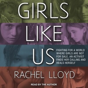Girls Like Us by Rachel Lloyd, Audio Book (CD) | Indigo Chapters