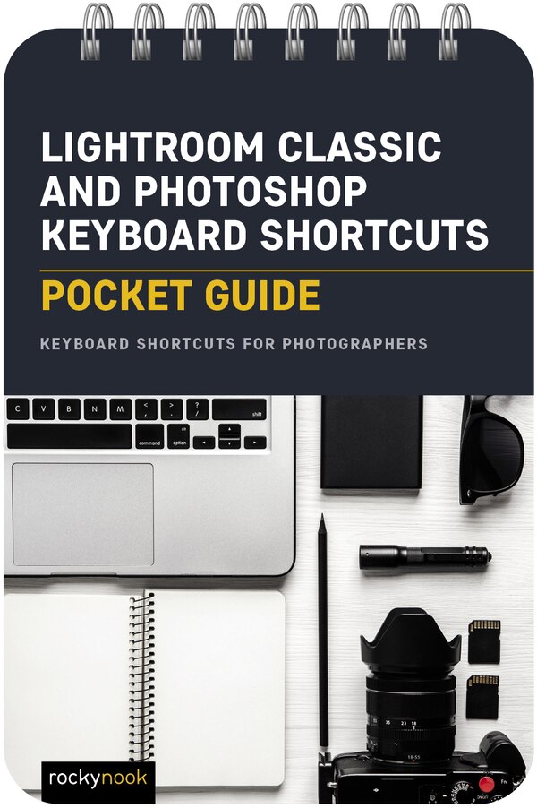 Lightroom Classic and Photoshop Keyboard Shortcuts: Pocket Guide by Rocky Nook, Spiral Bound | Indigo Chapters