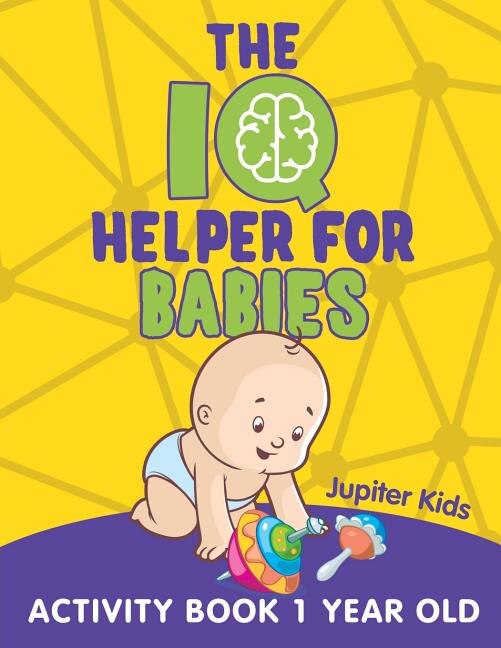 The IQ Helper for Babies by Jupiter Jupiter Kids, Paperback | Indigo Chapters