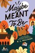 Maybe Meant to Be by K. L. Walther, Paperback | Indigo Chapters