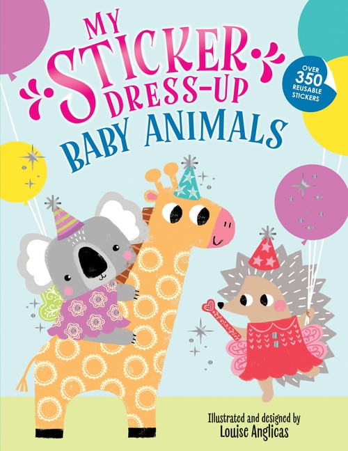 My Sticker Dress-Up: Baby Animals by Louise Anglicas, Paperback | Indigo Chapters