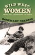 Wild West Women by Rosemary Neering, Paperback | Indigo Chapters