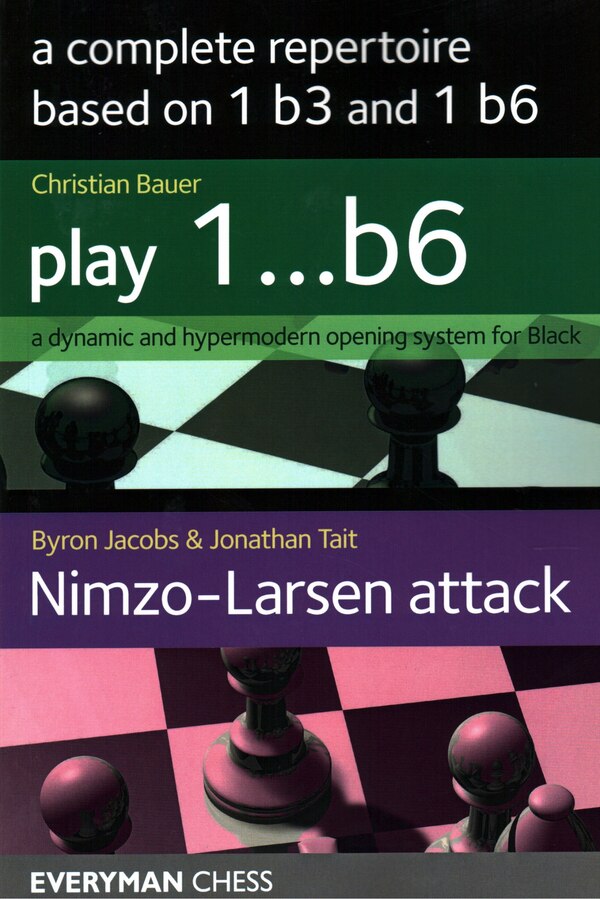 A Complete Repertoire based on 1 b3 and 1 b6 by Christian Bauer, Paperback | Indigo Chapters