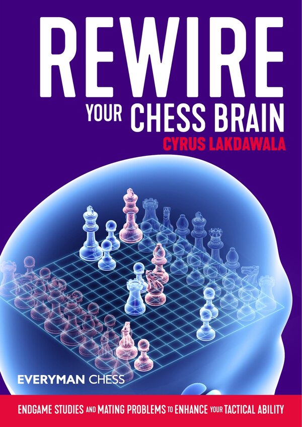 Rewire Your Chess Brain by Cyrus Lakdawala, Paperback | Indigo Chapters