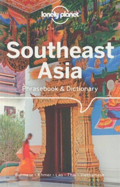 Lonely Planet Southeast Asia Phrasebook & Dictionary 4 4th Ed by BRUCE EVANS, Paperback | Indigo Chapters