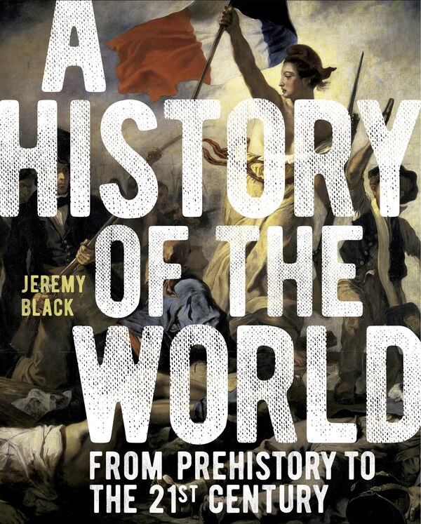 A History of the World by Jeremy Black, Hardcover | Indigo Chapters