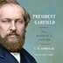President Garfield by C. W. Goodyear, Audio Book (CD) | Indigo Chapters