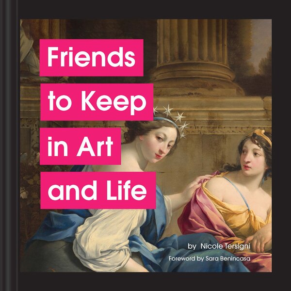 Friends to Keep in Art and Life by Nicole Tersigni, Hardcover | Indigo Chapters