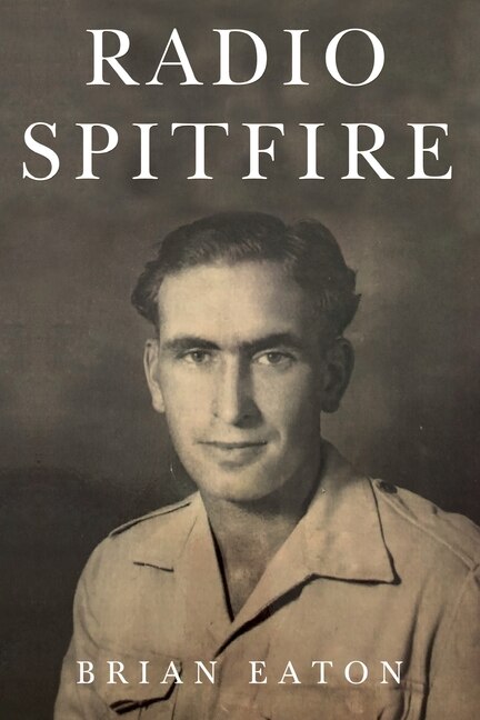 Radio Spitfire by Brian Eaton, Paperback | Indigo Chapters