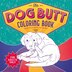DOG BUTT COLORING BK by Coloring Trend, Paperback | Indigo Chapters