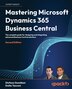 Mastering Microsoft Dynamics 365 Business Central - Second Edition by Stefano Demiliani, Paperback | Indigo Chapters