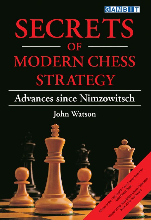 Secrets of Modern Chess Strategy by John Watson, Paperback | Indigo Chapters