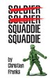 Soldier Soldier Squaddie Squaddie by Christian Franks, Paperback | Indigo Chapters