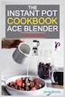 Instant pot best sale ace blender cookbook