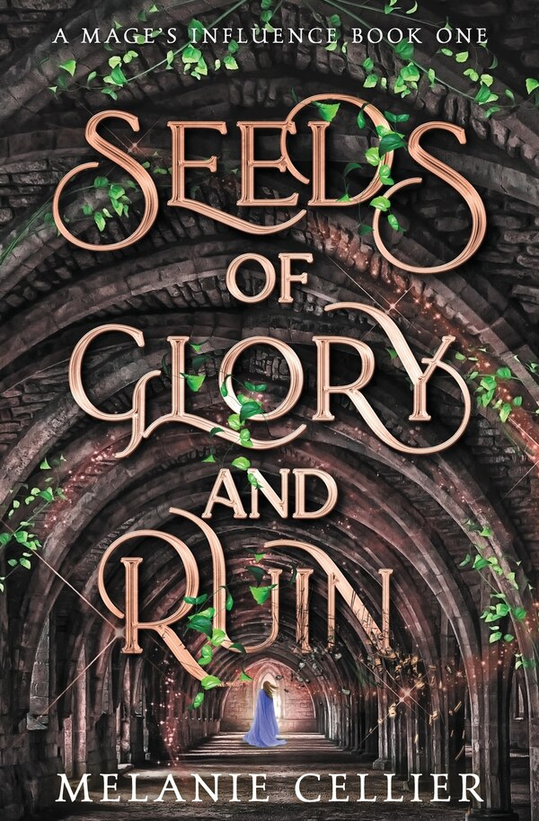 Seeds of Glory and Ruin by Melanie Cellier, Paperback | Indigo Chapters