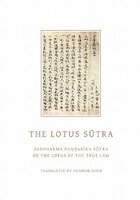 The Lotus Sutra: Saddharma Pundarika Sutra Or The Lotus Of The True Law