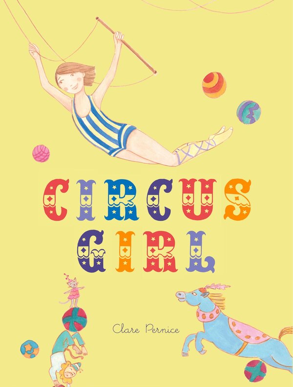Circus Girl by Clare Pernice, Picture Books | Indigo Chapters