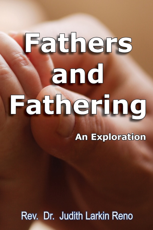 Fathers and Fathering by Judith Larkin Reno, Paperback | Indigo Chapters