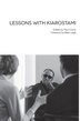 Lessons with Kiarostami by Abbas Kiarostami, Hardcover | Indigo Chapters