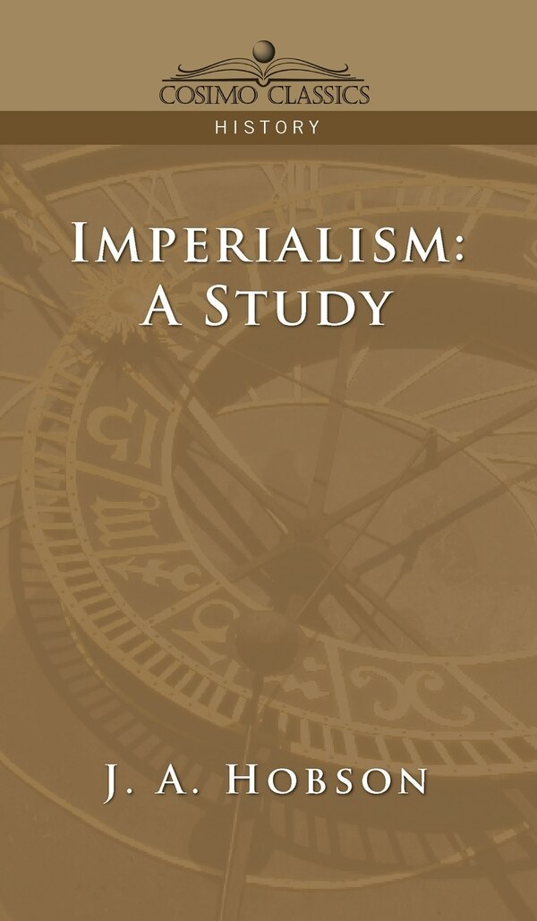 Imperialism by J A Hobson, Hardcover | Indigo Chapters