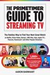 The Primetimer Guide to Streaming TV by Aaron Barnhart, Paperback | Indigo Chapters