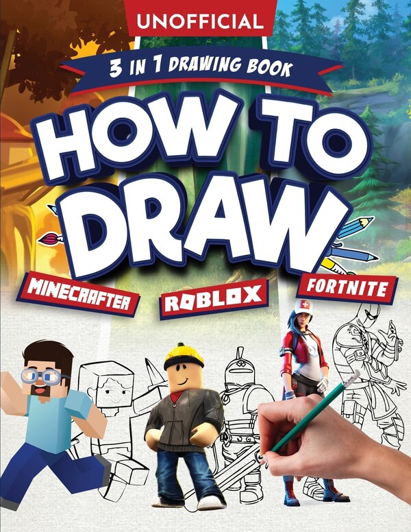 Unofficial How to Draw Fortnite Minecraft Roblox by Ordinary Villager, Paperback | Indigo Chapters