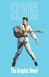 ELVIS: THE OFFICIAL GRAPHIC NOVEL DELUXE EDITION by Chris Miskiewicz, Hardcover | Indigo Chapters